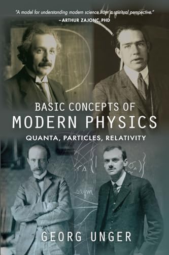 Basic Concepts of Modern Physics: Quanta, Particles, Relativity von SteinerBooks, Inc